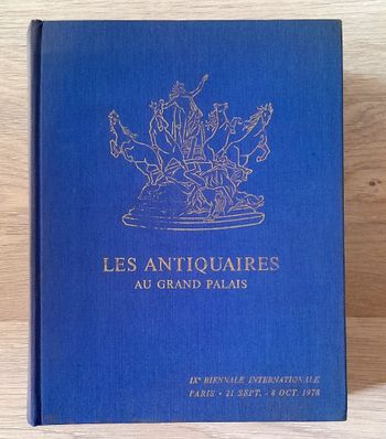 les antiquaires décorateurs joailliers orfèvres au grand palais Paris 21 septembre 8 octobre 1978