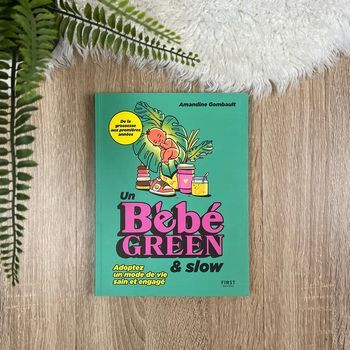 Livre : Un bébé green & slow - Amandine Gombault