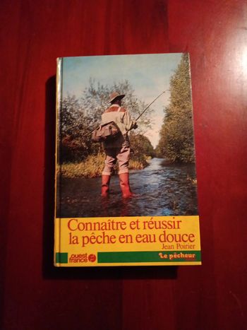 Connaître et réussir la pêche en eau douce