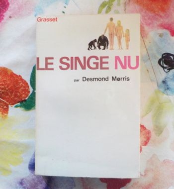 LE SINGE NU par Desmond MORRIS Ed. Grasset
