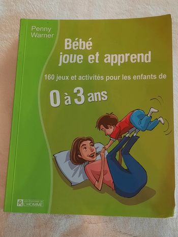 160 jeux et activités pour les 0/3 ans