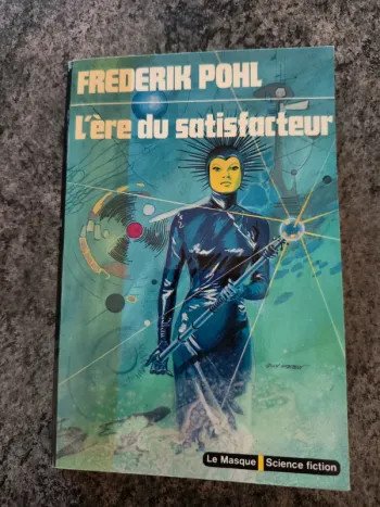 L'ère du satisfacteur Frederik Pohl