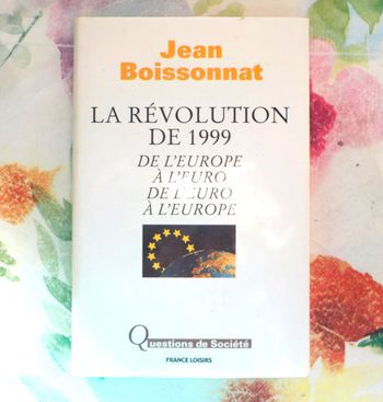 LA REVOLUTION DE 1999 par Jean BOISSONNAT Ed. France Loisirs