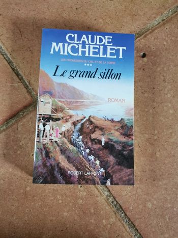 Les Promesses du ciel et de la terre, T3, le Grand Sillon, roman de Claude Michelet