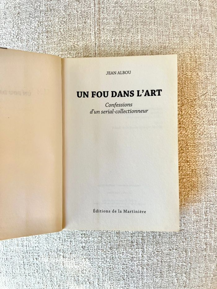 Livre Un fou dans l'art - Confessions d'un serial-collectionneur de Jean Albou - photo numéro 3