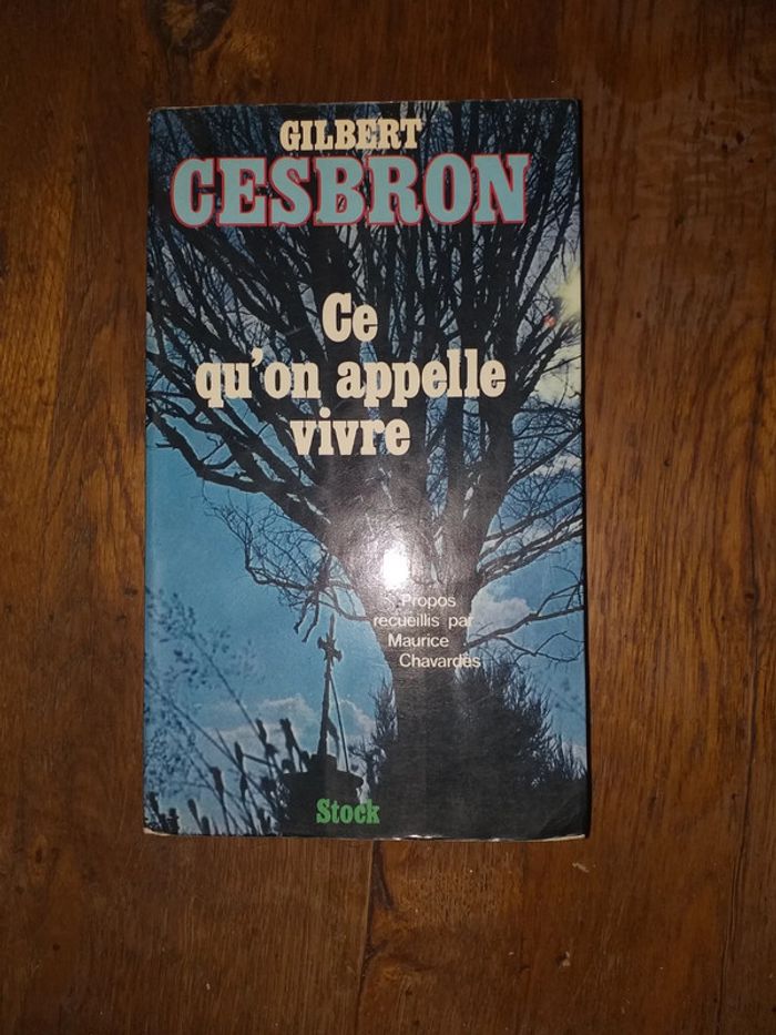 Ce qu'on appelle vivre Gilbert Cesbron