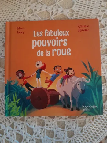 Livre enfant - Les fabuleux pouvoirs de la roue - Hachette jeunesse