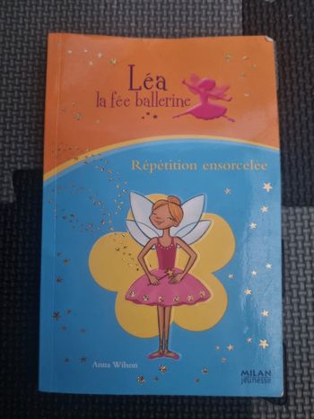 Petit roman Léa la fée ballerine : Répétition ensorcelé dès 7-8ans