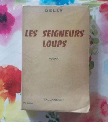 LES SEIGNEURS LOUPS de DELLY Ed. Tallandier 1959