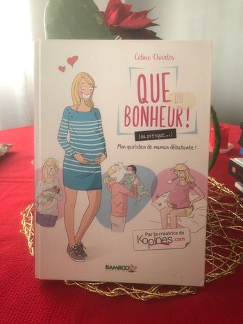 Que du bonheur ou presque - Mon quotidien de maman débutante - Céline Charles