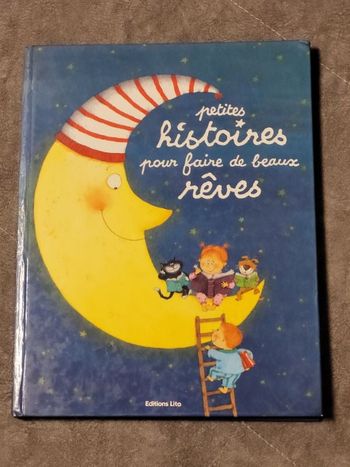 Petites histoires pour faire de beaux rêves..Editions Lito
