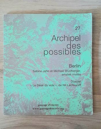 Archipel des possibles hors Berlin dossier le désir du vide