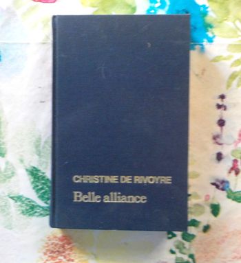 BELLE ALLIANCE de Christine de RIVOYRE Ed. France Loisirs