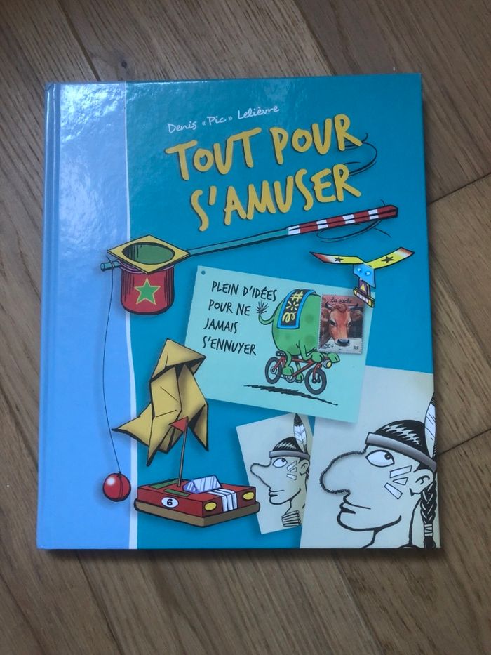 Tout pour s’amuser - Plein d’idées pour ne jamais s’ennuyer