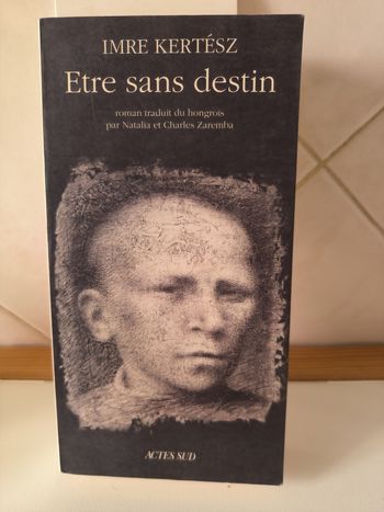 livre Etre Sans Destin - Kertész Imre en tres bon etat ref EC