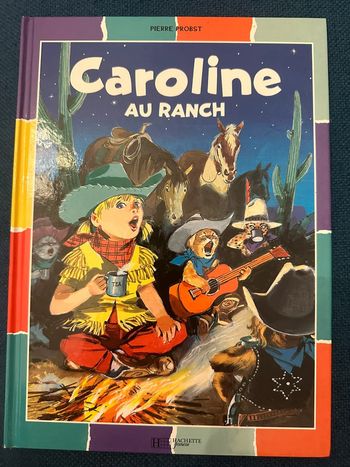 Livre rare Caroline au Ranch bd album couleurs multicolore Pierre Probst Hachette