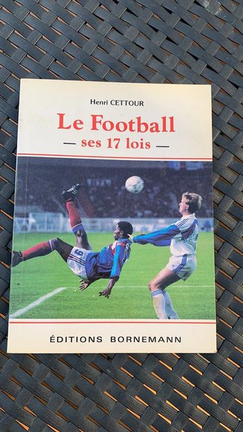 Le Football - ses 17 lois Henri Cettour