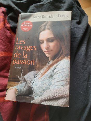 Les ravages de la passion Marie Bernadette Dupuy