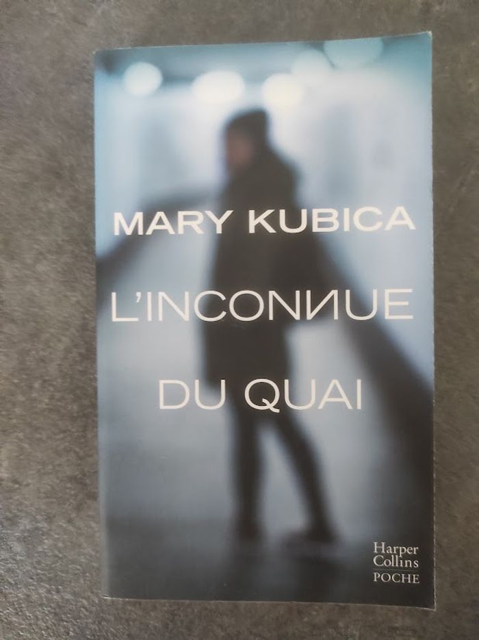 L'inconnue du quai Mary Kubica Harper Collins Poche 2018 - photo numéro 1