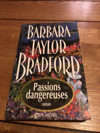 Passions dangereuses Barbara Taylord Bradford