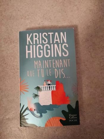 maintenant que tu le dis. Kristan Higgins