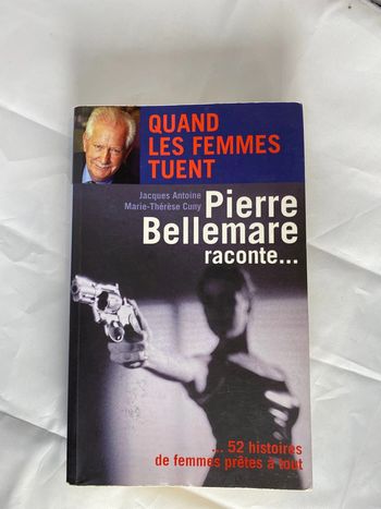 Pierre Bellemare raconte _Quand les femmes tuent