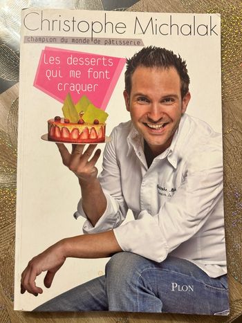 Livre Christophe michalak les desserts qui me font craquer 