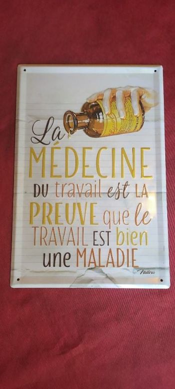 Plaque publicitaire la médecine du travail est la preuve que le travail est bien une maladie