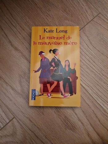 Kate Long - manuel de la mauvaise mère