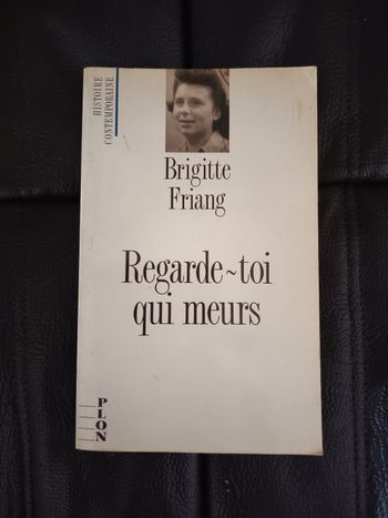 Livre en bon état de Brigitte Friang "Regarde toi qui meurs"