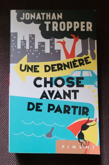 NEUF Livre "Une dernière chose avant de partir" - Jonathan Tropper