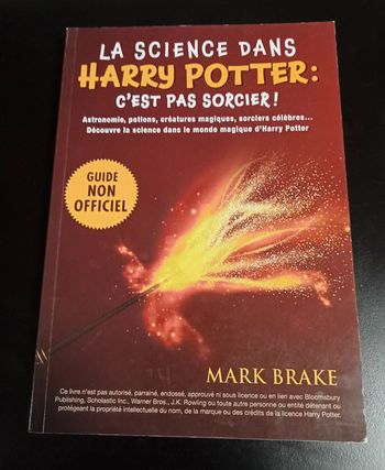 La science dans Harry Potter : c'est pas sorcier , de mark brake