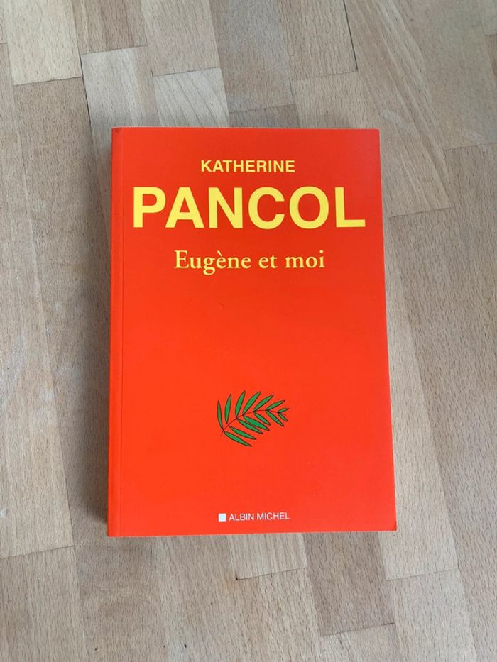 Eugène et moi - Katherine Pancol