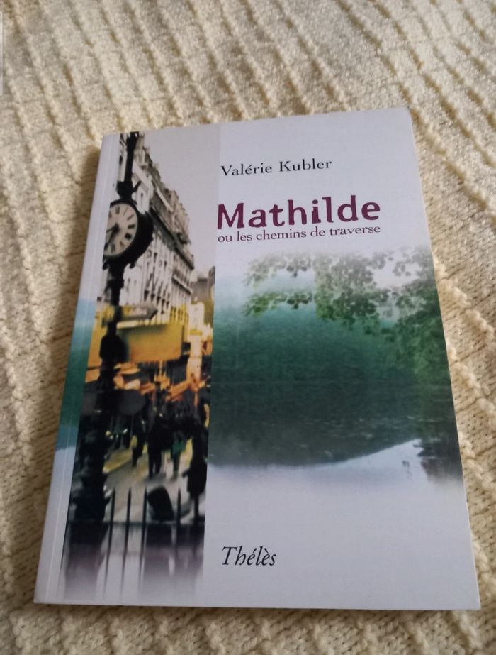 Livre Mathilde ou les chemins de traverse