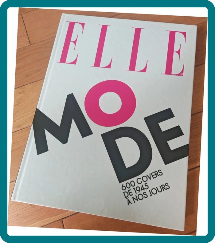 Livre "ELLE Mode – 600 couvertures de 1945 à nos jours" Histoire du style, iconographie
