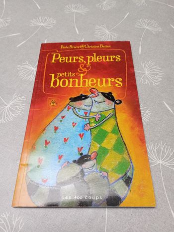 Peurs, pleurs et petits bonheurs