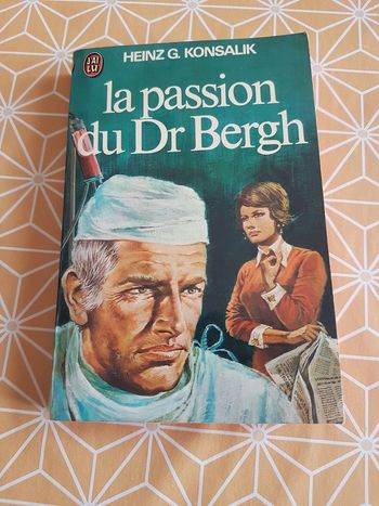 La passion du Dr Bergh de Heinz G. Konsalik