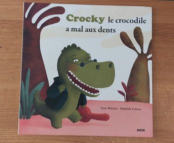 Crocky le crocodile a mal aux dents - mes p'tits albums - Auzou