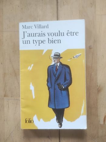 J'aurais voulu être un type bien Marc Villard Folio 2001