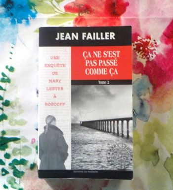 UNE ENQUETE DE MARY LESTER N°49 CA NE S'EST PAS PASSE COMME CA T2 de Jean FAILLER