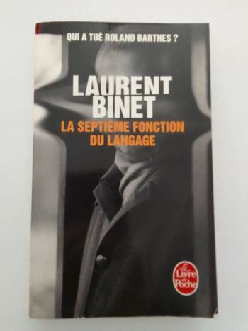 Laurent Binet - La septième fonction du langage - Qui a tué Roland Barthes ?