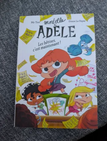 Mortelle adele. Les bêtises, c'est maintenant.
