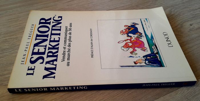 le senior marketting vendre et communiquer au marché des plus de 50 ans - jean-paul tréguer - photo numéro 2