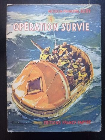 Livre "Opération Survie" Médecin Principal Aury - Editions France Empire