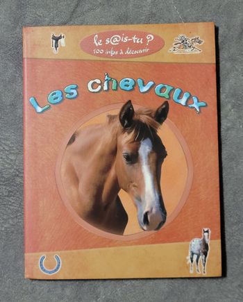 Les Chevaux. Le sais-tu? 100 infos a decouvrir Camilla de la Bedouyere