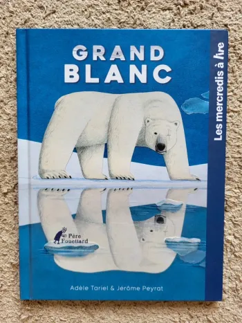 Livre enfant "Grand blanc" d'Adèle Tariel