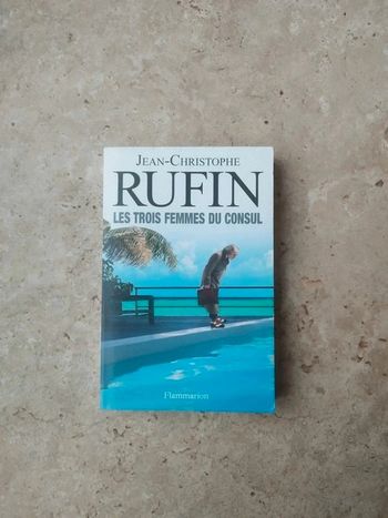 Les trois femmes du consul Jean-Christophe Rufin