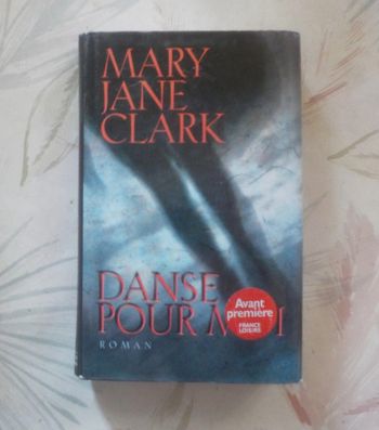 Danse pour moi de Mary Jane Clark Ed. France Loisirs