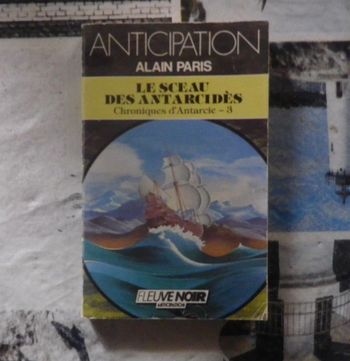 Le sceau des Antarcidès T3 Chroniques d'Antarcie d'Alain Paris Ed. Fleuve Noir Anticipation 1549