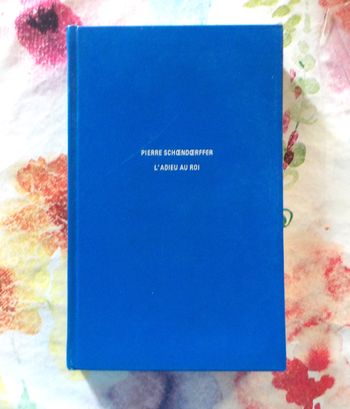 L'ADIEU AU ROI de Pierre SCHOENDOERFFER Ed. Grasset 1969